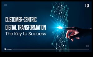 التحول الرقمي الذي يركز على المستخدم: خلق تجارب لا تنسى في التحول